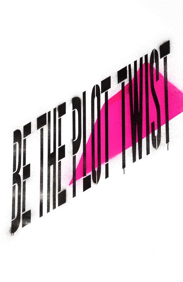 Be the Plot Twist · Pink – Street-Art-Stencil von Urban Artery