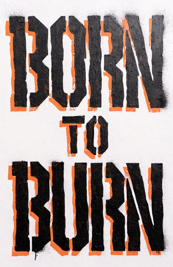 Born to Burn – Street-Art-Stencil von Urban Artery