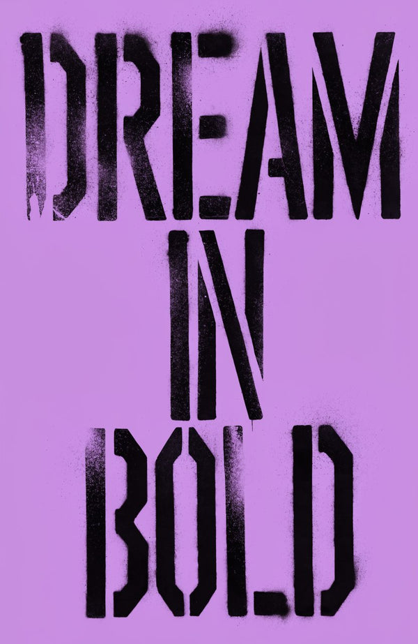 Dream in Bold – Street-Art-Stencil von Urban Artery