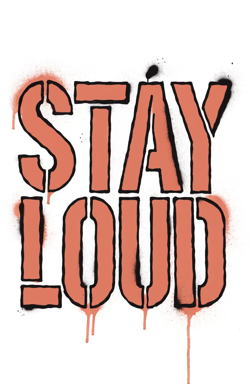 Stay Loud · Rost – Street-Art-Stencil von Urban Artery