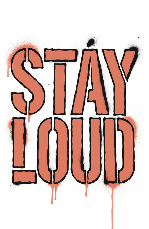 Stay Loud · Rost – Street-Art-Stencil von Urban Artery