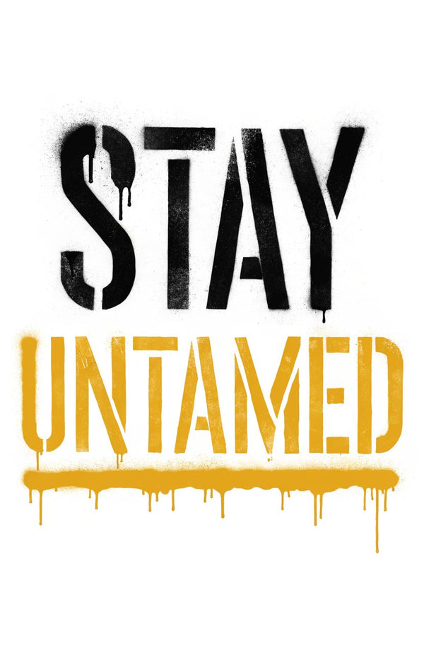 Stay Untamed – Street-Art-Stencil von Urban Artery