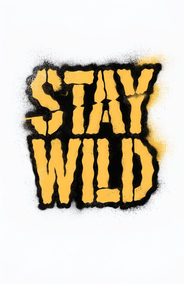Stay Wild · Gelb – Street-Art-Stencil von Urban Artery