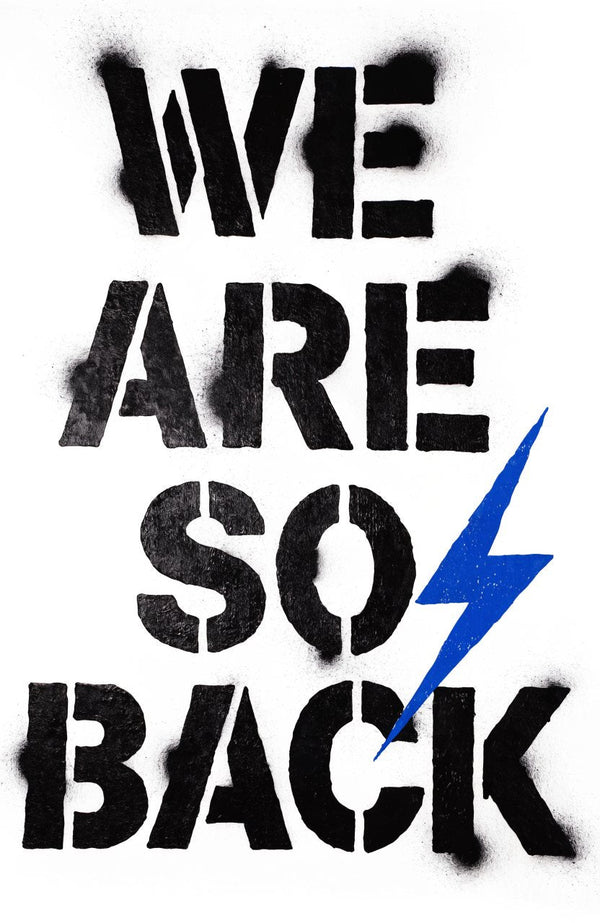 We Are So Back – Street-Art-Stencil von Urban Artery
